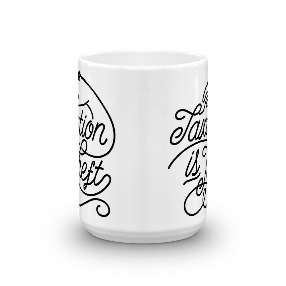 Taxation Is Theft Mug