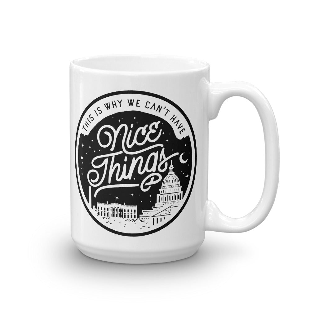 This Is Why We Can't Have Nice Things Mug