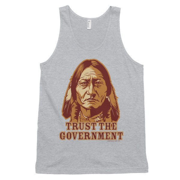 Trust the Government Sitting Bull Tank Tops
