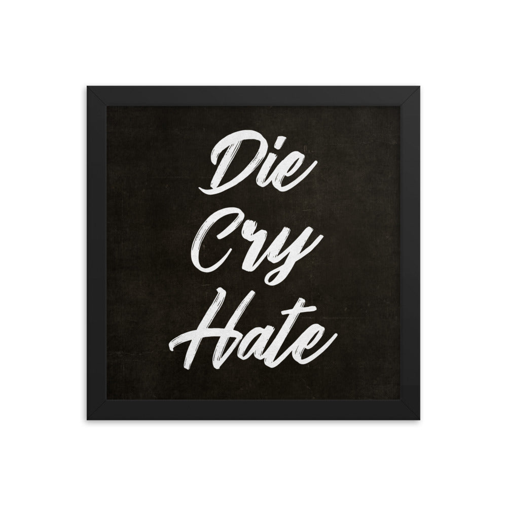 Die Cry Hate the Live Laugh Love Antidote Framed Print