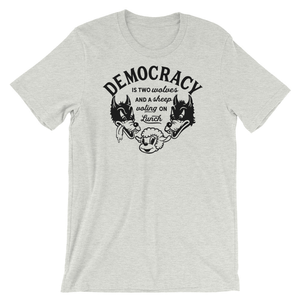Democracy Two Wolves and a Sheep Voting On Lunch T-Shirt