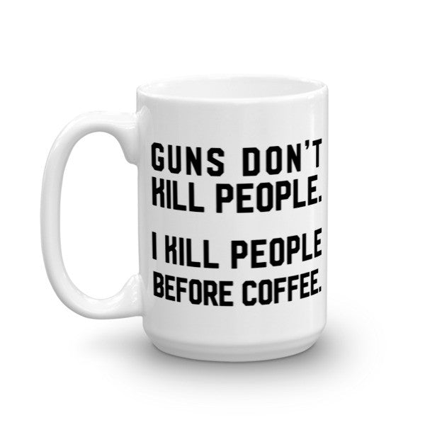 Guns Don&#39;t Kill People Mug
