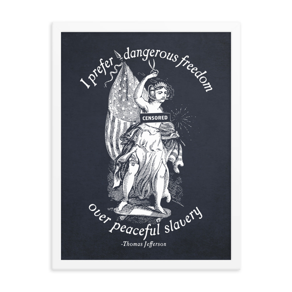 I Prefer Dangerous Freedom Jefferson Quote White Framed Print