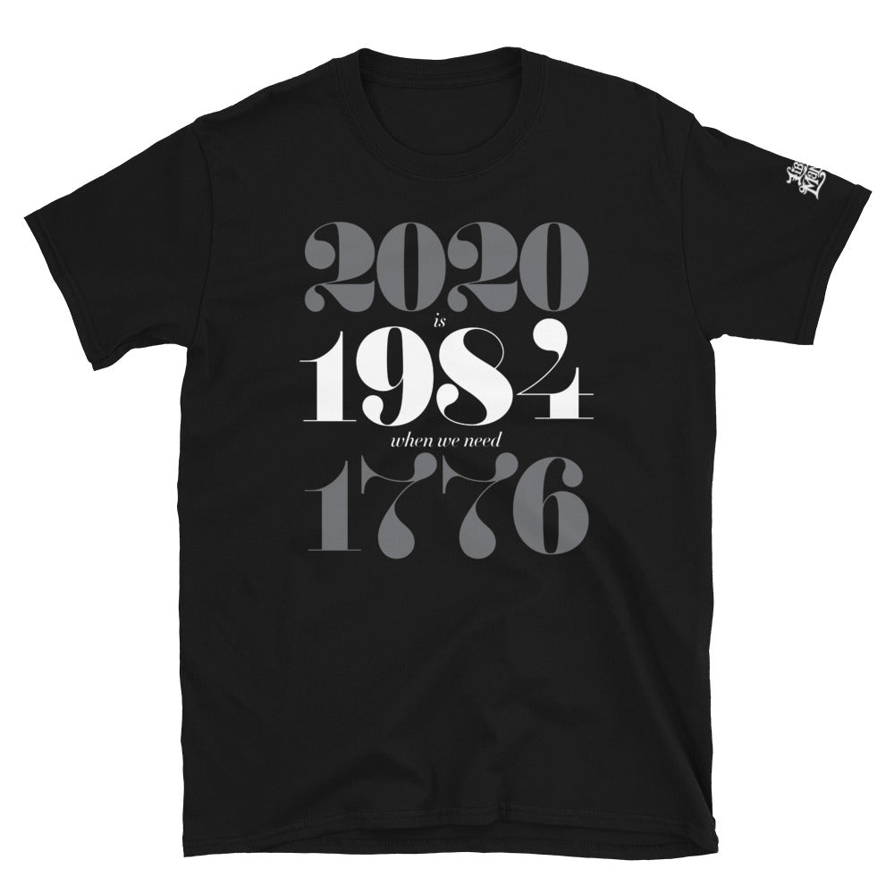 2020 Is 1984 When We Need 1776 Typographic Shirt