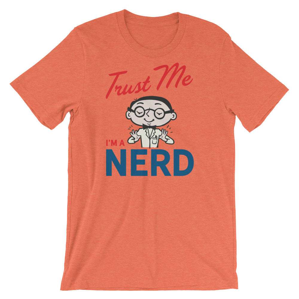 Trust Me I&#39;m A Nerd T-Shirt