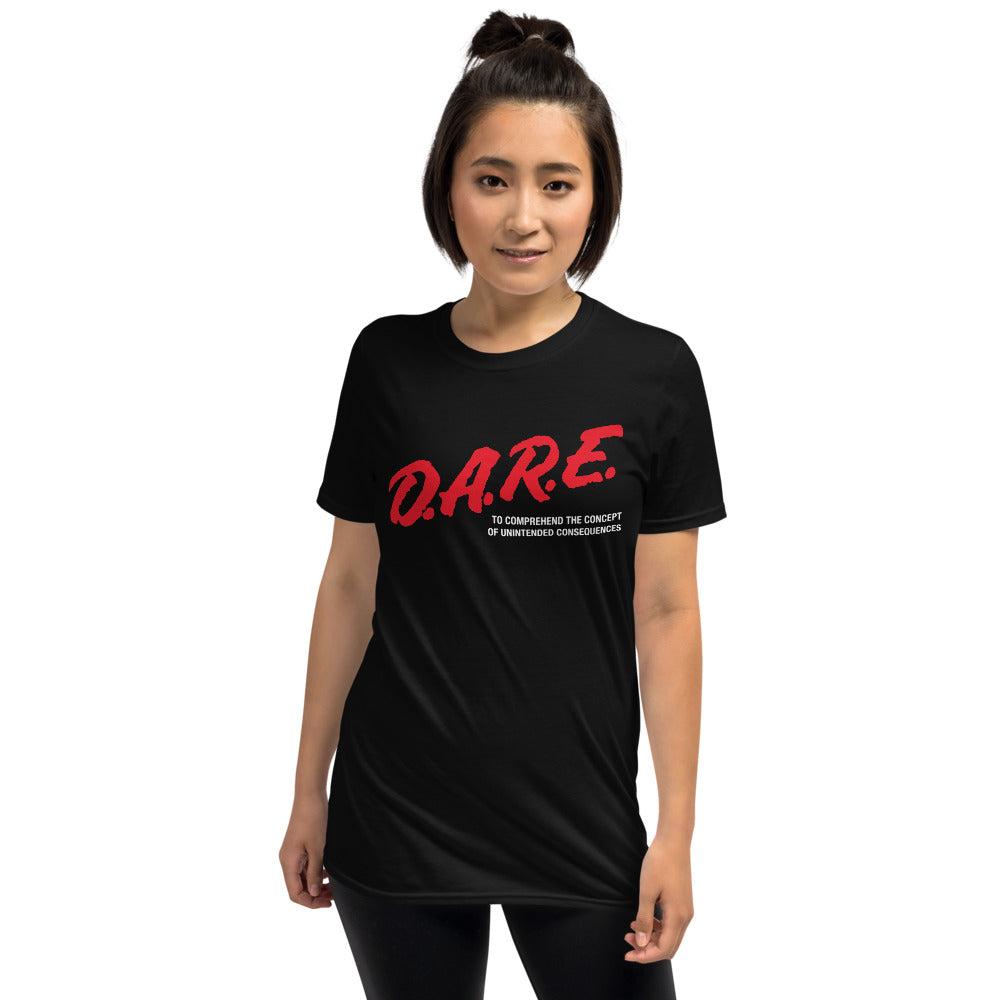 DARE To Comprehend the Concept of Unintended Consequences T-Shirt