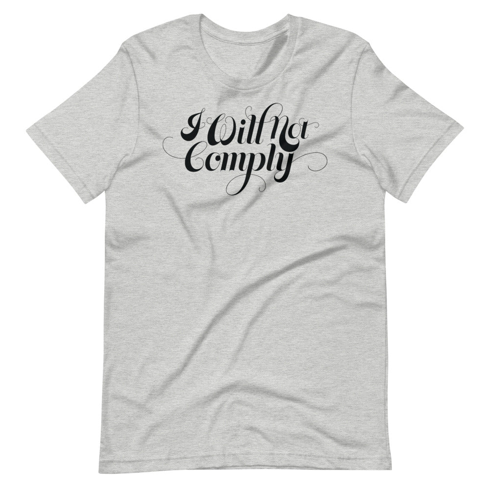 I Will Not Comply T-Shirt