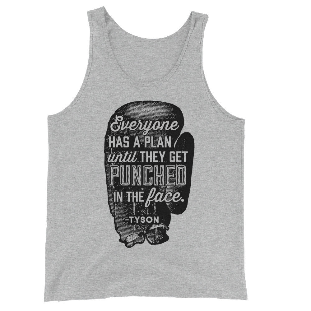 Everyone Has a Plan Until They Get Punched in the Face Unisex Tank Top
