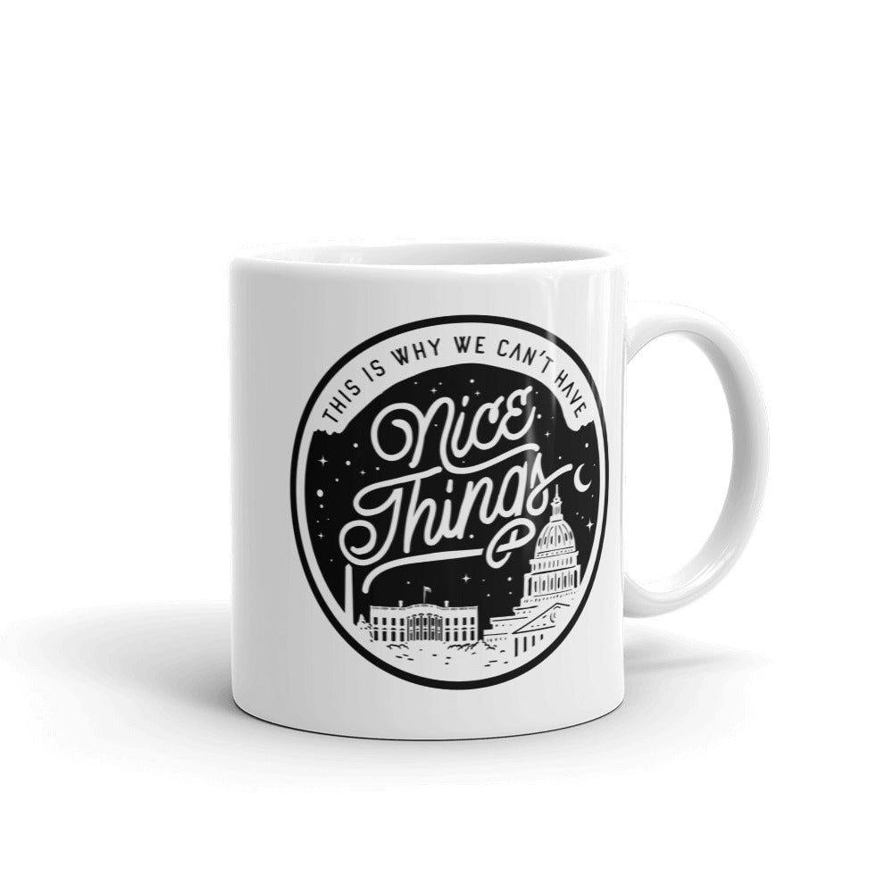 This Is Why We Can&#39;t Have Nice Things Mug