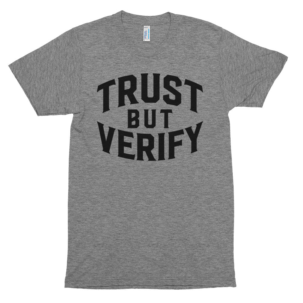 Trust But Verify Tri-Blend T-Shirt