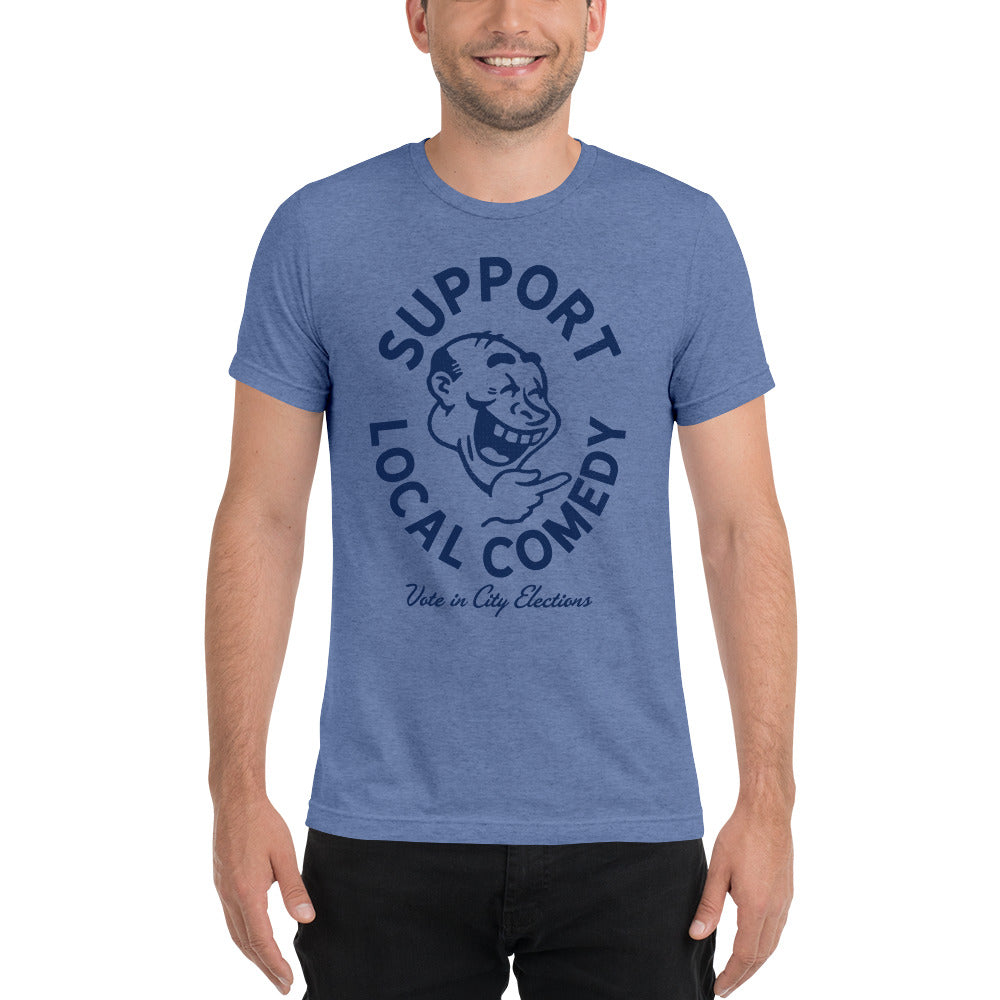 Support Local Comedy Vote in City Elections Tri-Blend T-Shirt