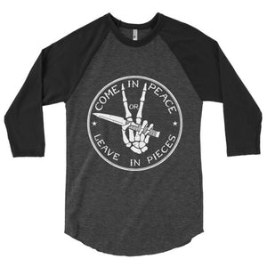 Come in Peace or Leave in Pieces 3/4 Sleeve Softball Shirt