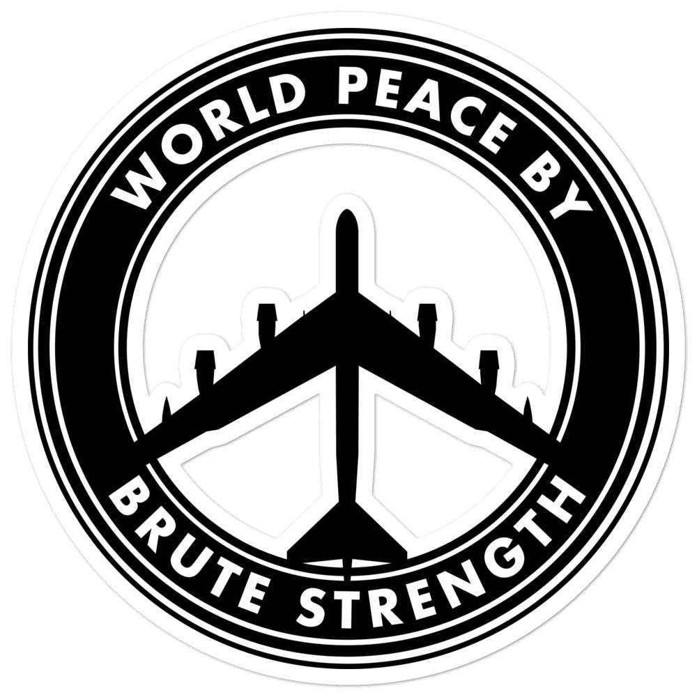 World Peace By Brute Strength B52 Sticker