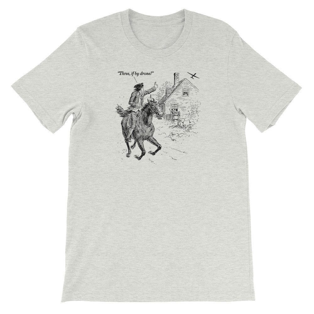 Three If By Drone Paul Revere&#39;s Ride Shirt