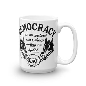 Democracy is Two Wolves and a Sheep Voting on Lunch Mug