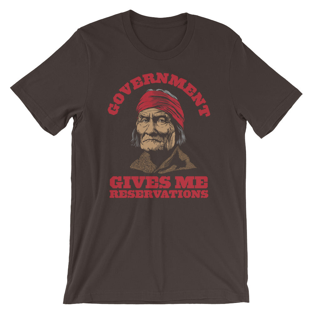 Government Gives Me Reservations Geronimo T-Shirt