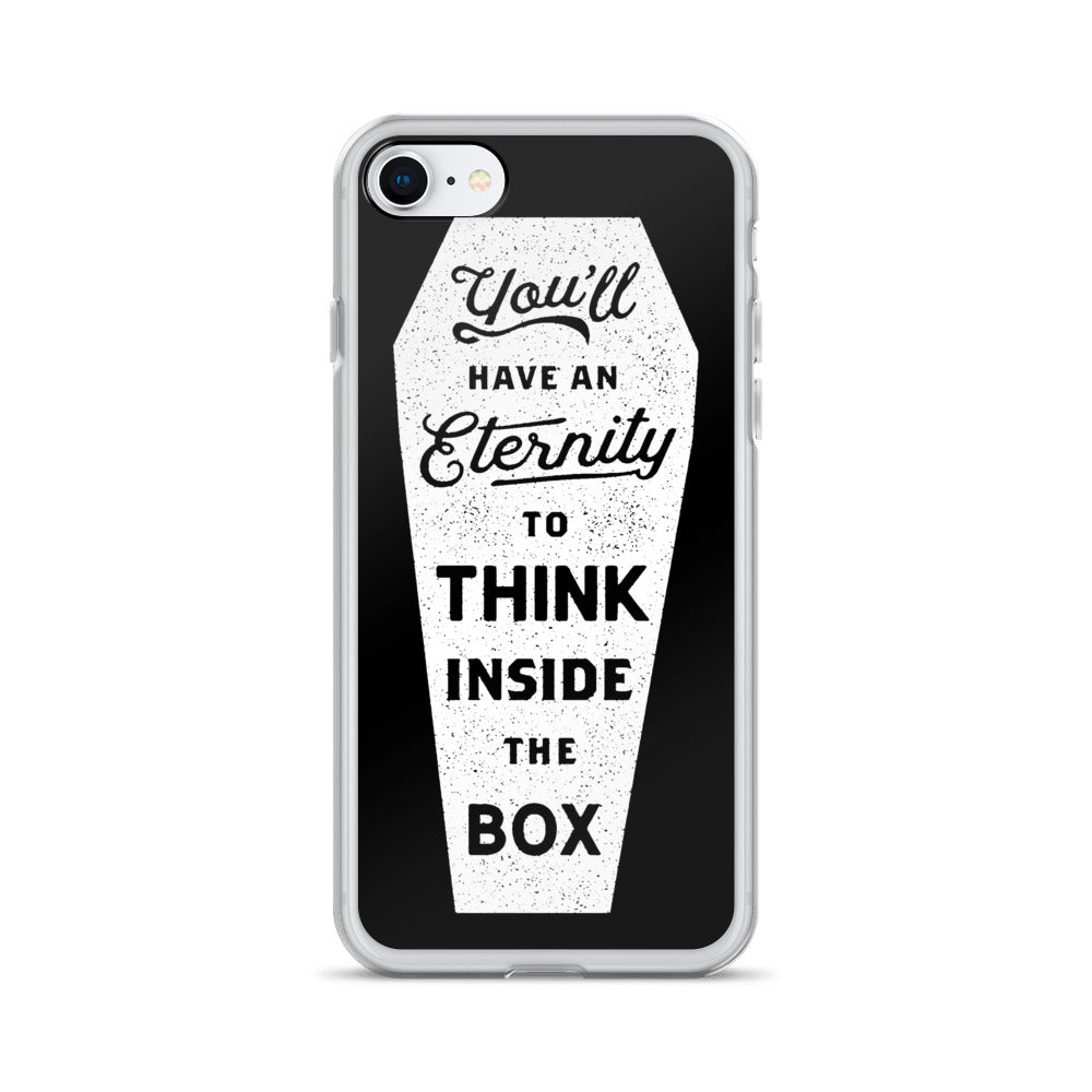 You&#39;ll Have an Eternity to Think Inside the Box iPhone Case