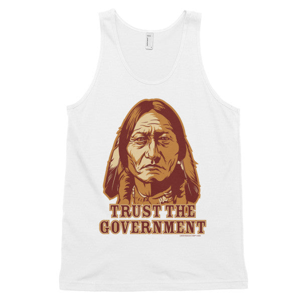 Trust the Government Sitting Bull Tank Tops