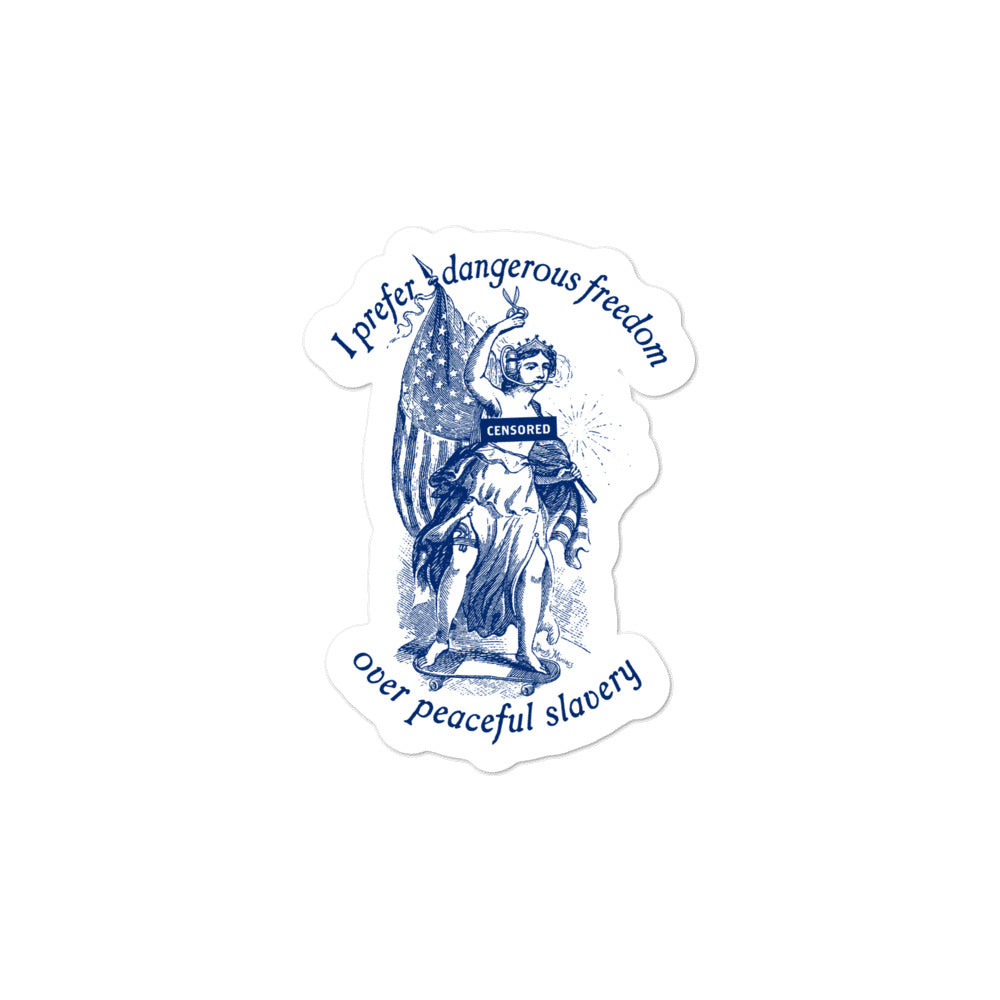 I Prefer Dangerous Freedom Over Peaceful Slavery Sticker