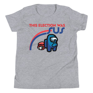 This Election Was Sus Youth Short Sleeve T-Shirt