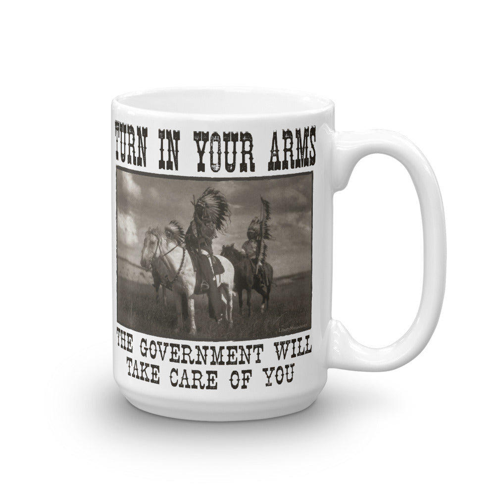 Turn In Your Guns The Government Will Take Care Of You Mug