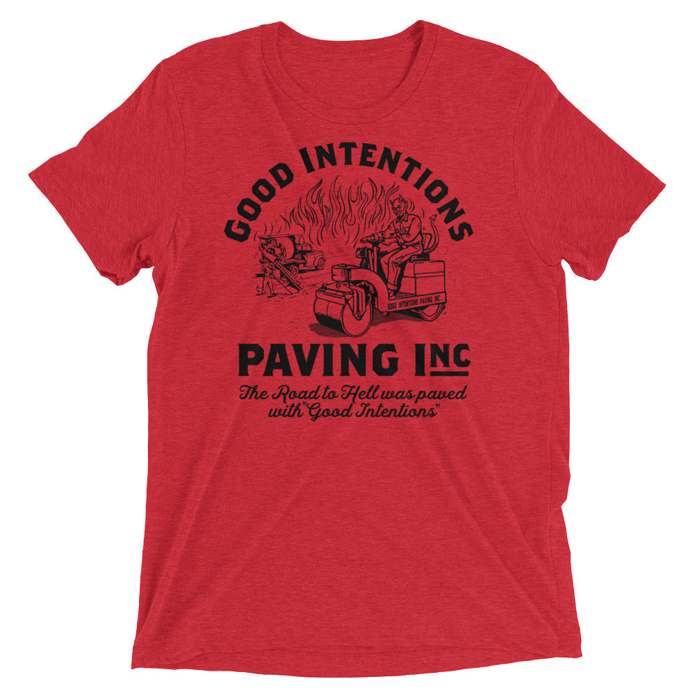Good Intentions Paving Company Tri-blend T-Shirt