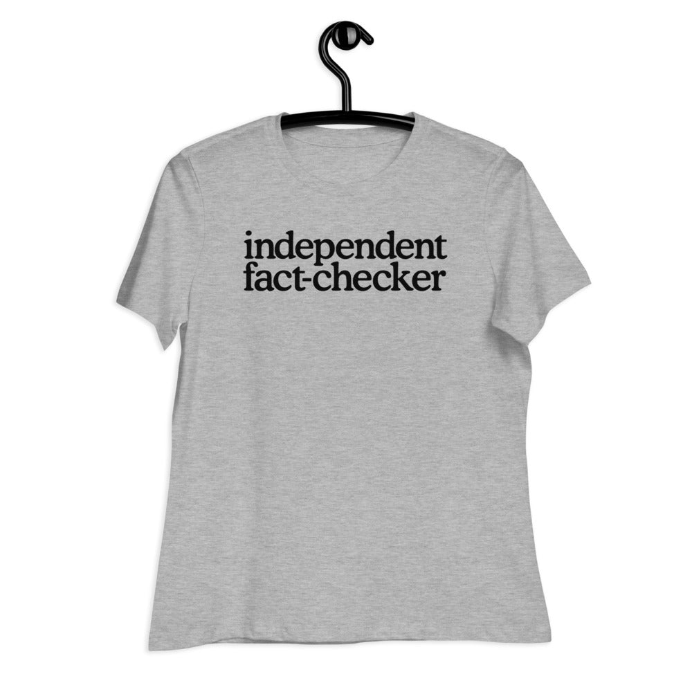 Independent Fact-Checker Women&#39;s Relaxed T-Shirt