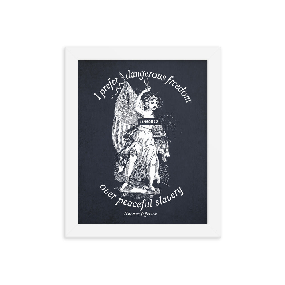 I Prefer Dangerous Freedom Jefferson Quote White Framed Print