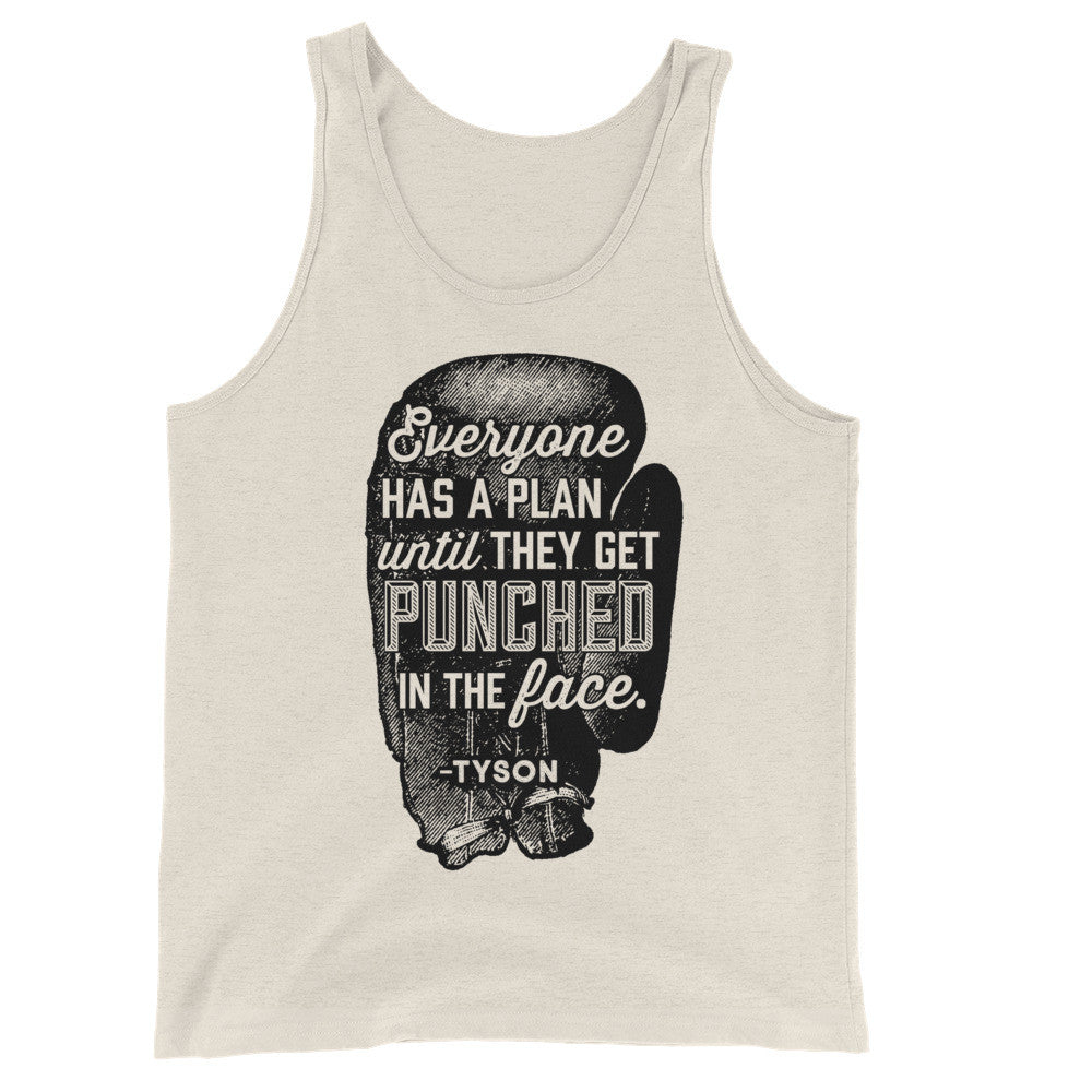 Everyone Has a Plan Until They Get Punched in the Face Unisex Tank Top