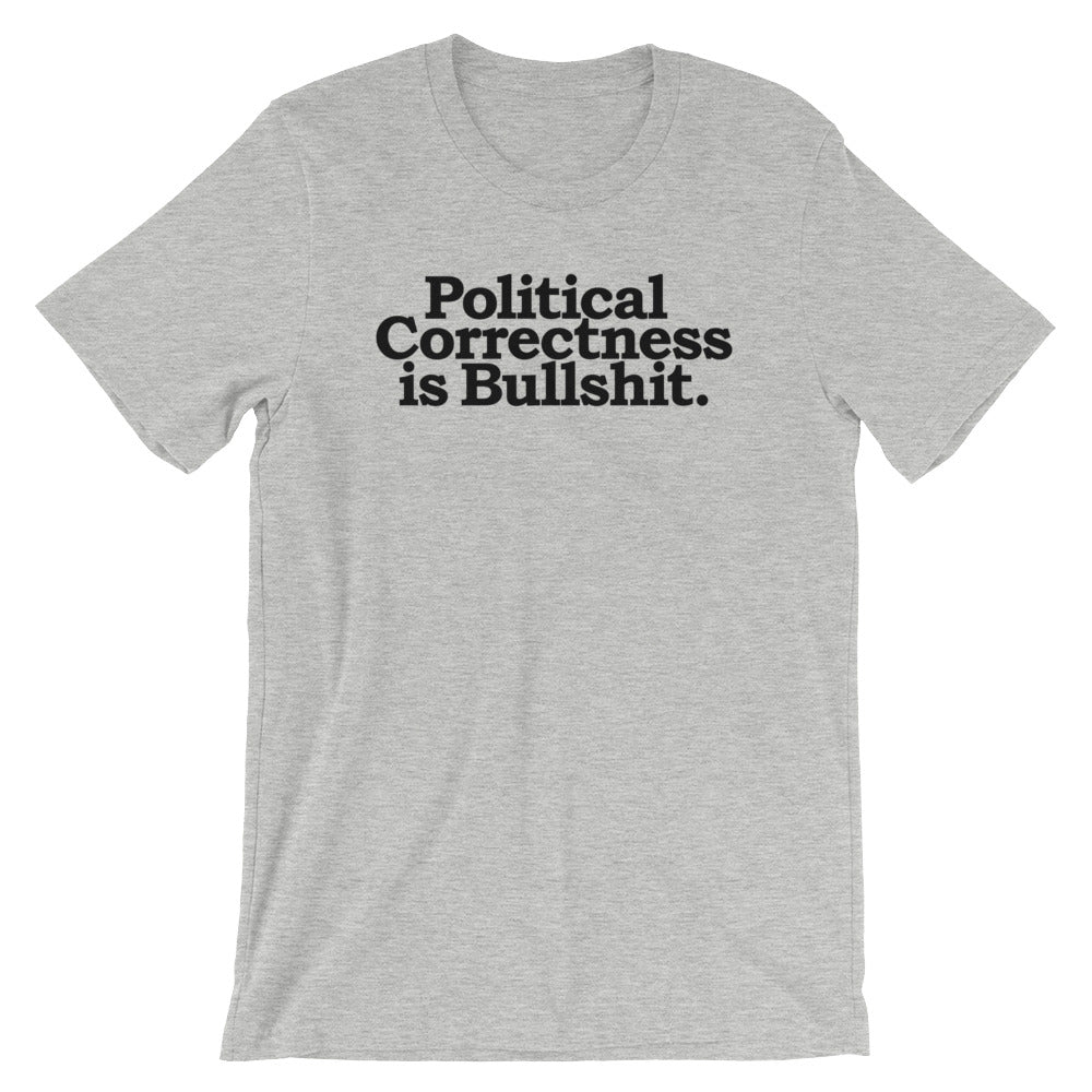 Political Correctness Is Bullshit Short-Sleeve Unisex T-Shirt