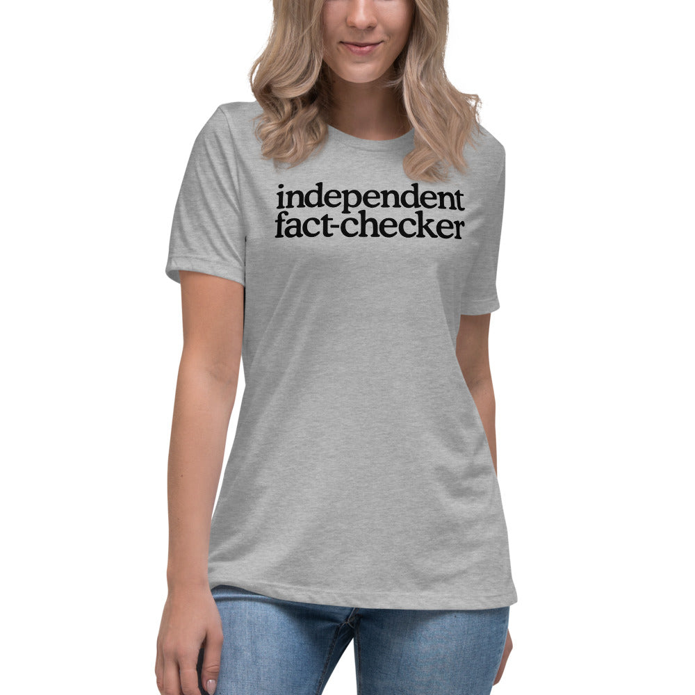 Independent Fact-Checker Women&#39;s Relaxed T-Shirt