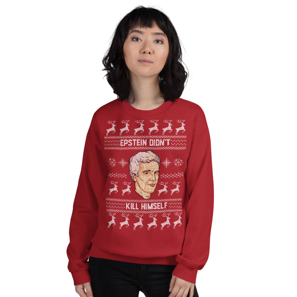Epstein Didn&#39;t Kill Himself Ugly Sweatshirt