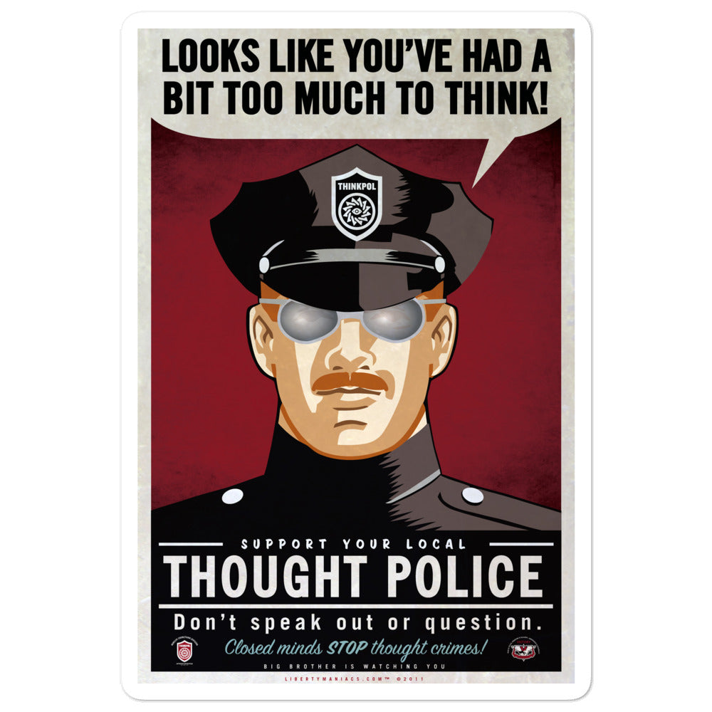 Looks Like You&#39;ve Had A Bit Too Much To Think Thought Police Sticker