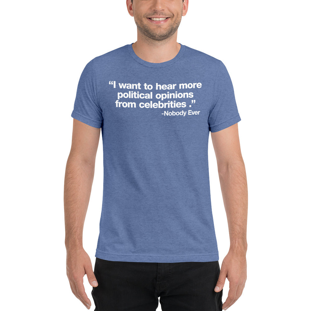 I Want To Hear The Political Opinions of Politicians Short sleeve t-shirt