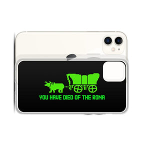 You Have Died of the Rona iPhone Case