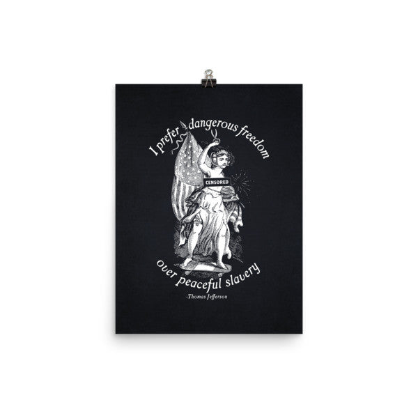 I Prefer Dangerous Freedom Thomas Jefferson Quote Prints