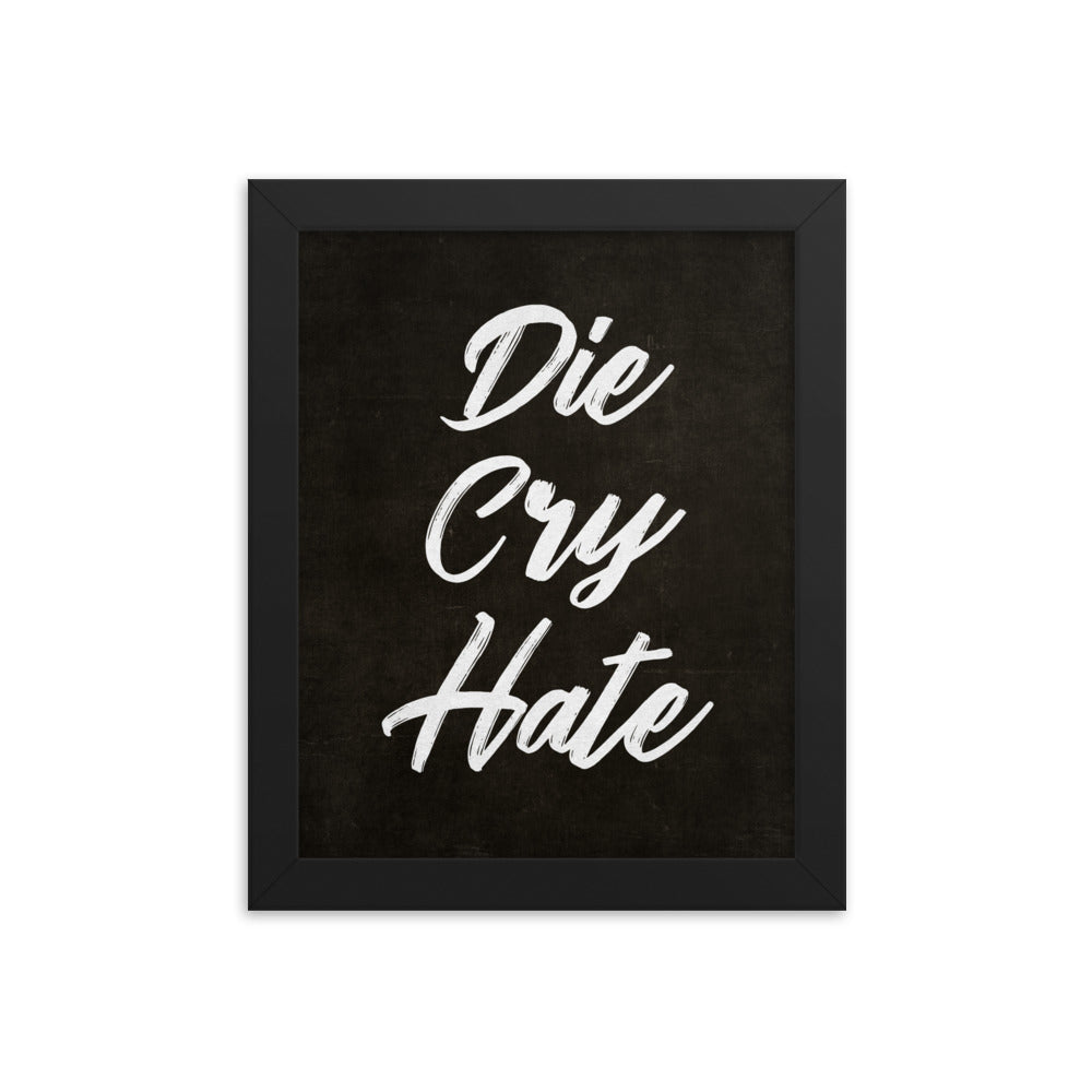 Die Cry Hate the Live Laugh Love Antidote Framed Print