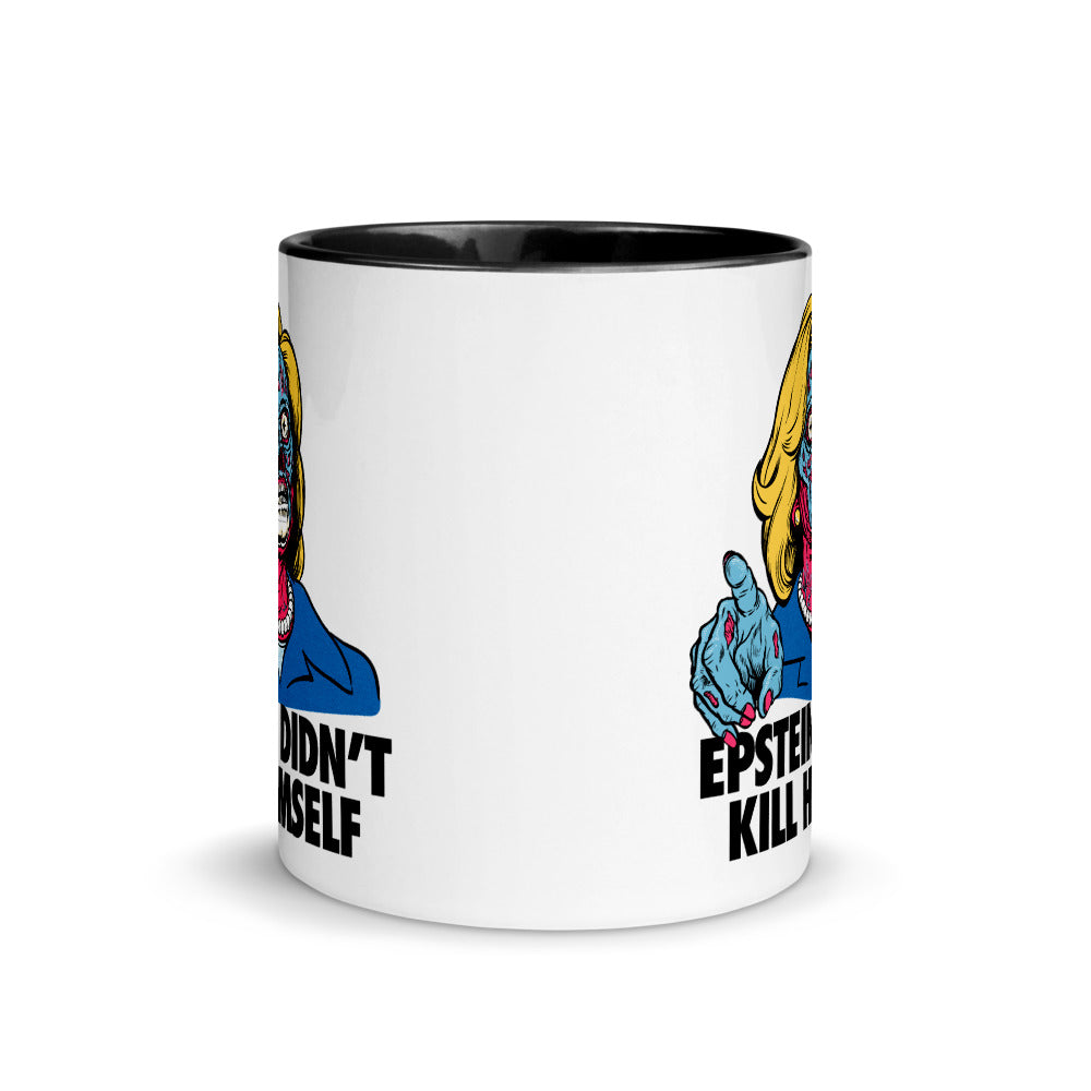 Hillary They Live Epstein Didn&#39;t Kill Himself Mug