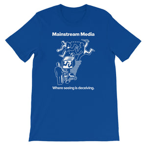 Mainstream Media Where Seeing Is Deceiving T-Shirt