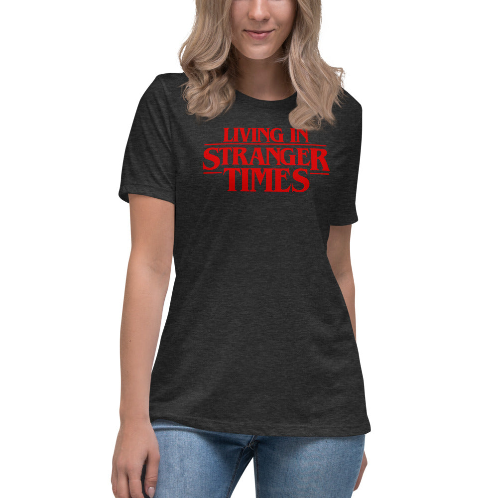 Living In Stranger Times Women&#39;s Relaxed T-Shirt