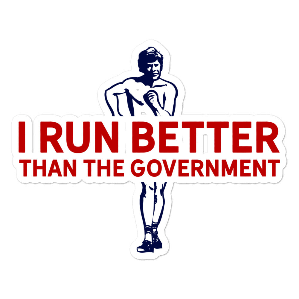 I Run Better Than The Government Sticker