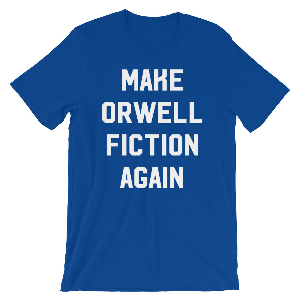 Make Orwell Fiction Again Short-Sleeve Unisex T-Shirt