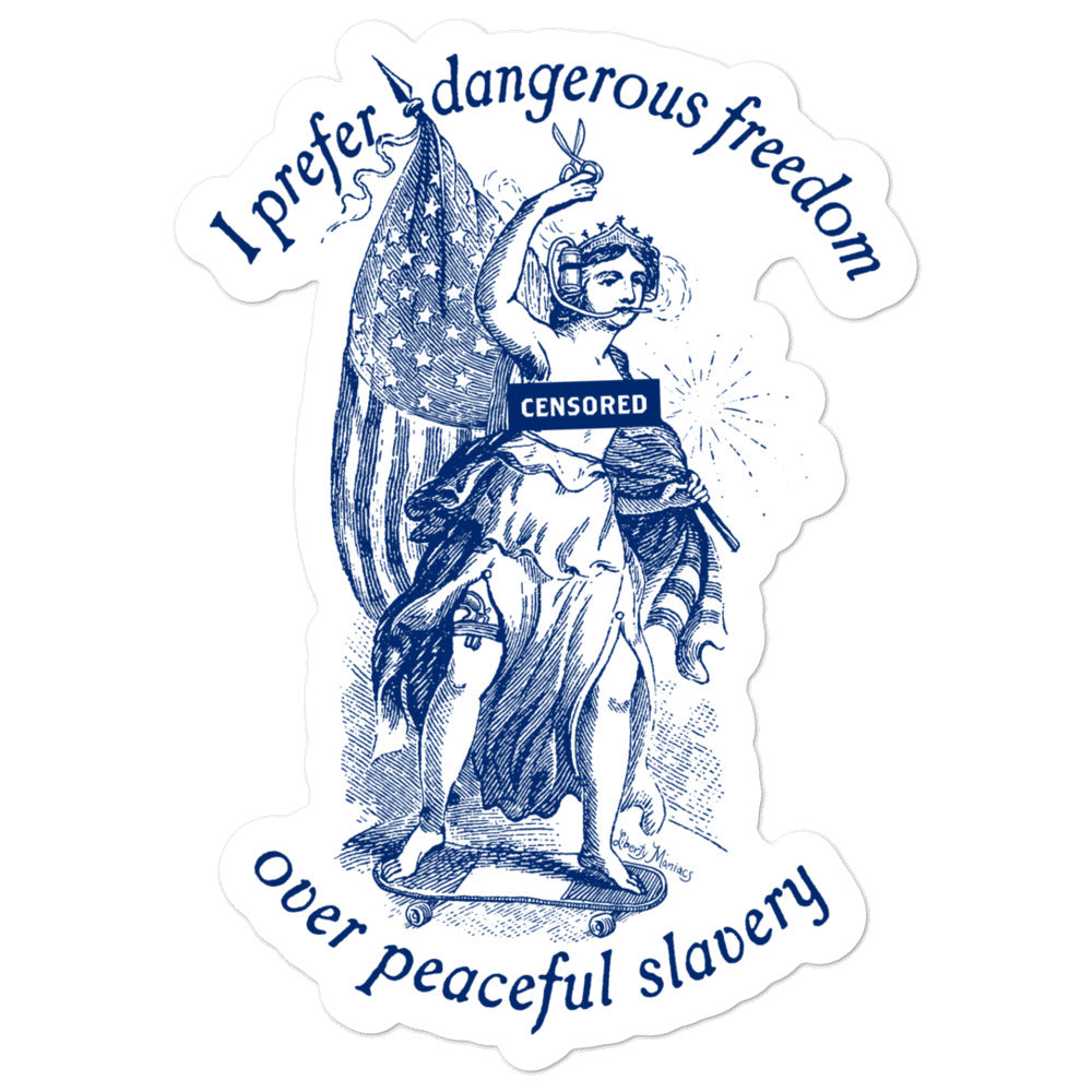 I Prefer Dangerous Freedom Over Peaceful Slavery Sticker
