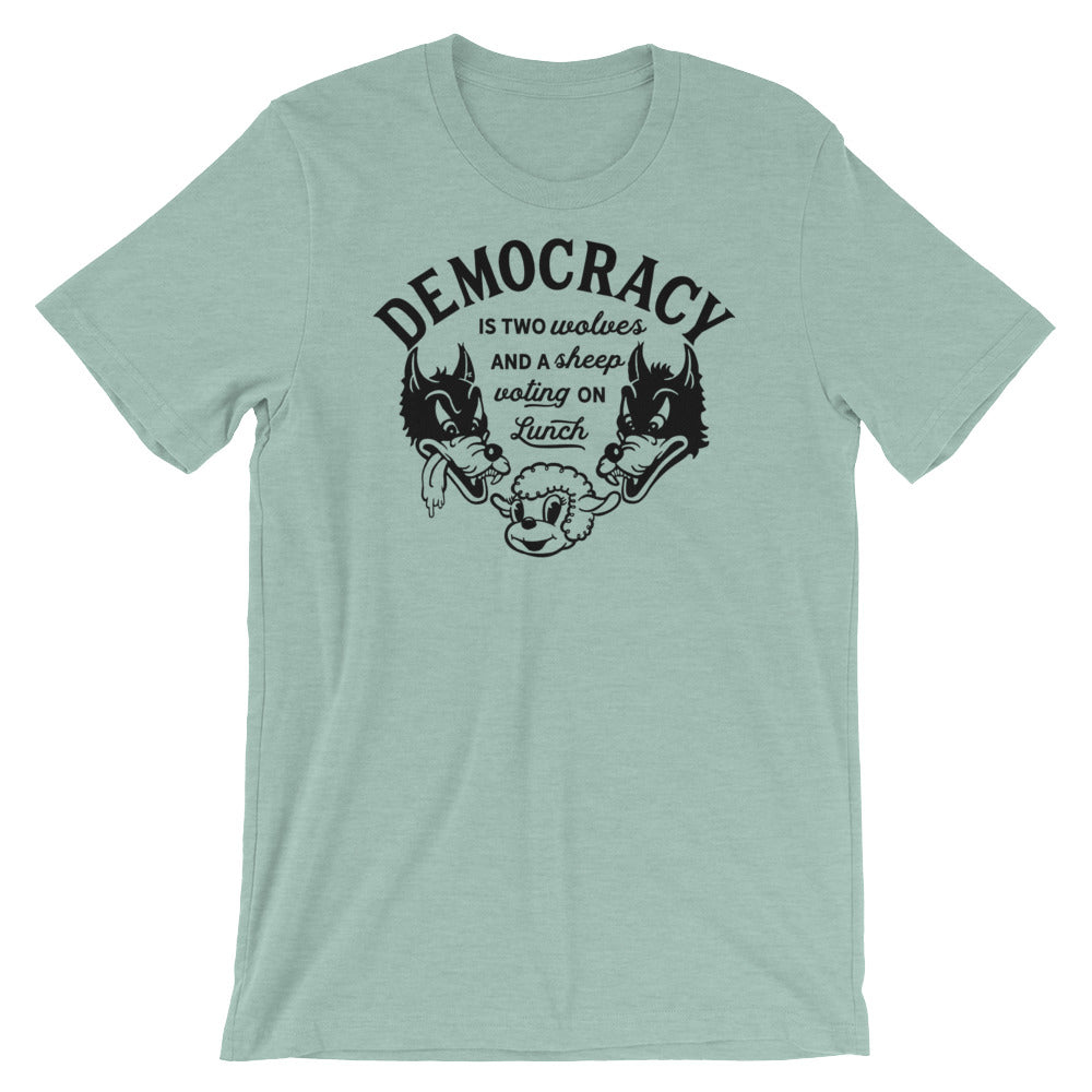 Democracy Two Wolves and a Sheep Voting On Lunch T-Shirt