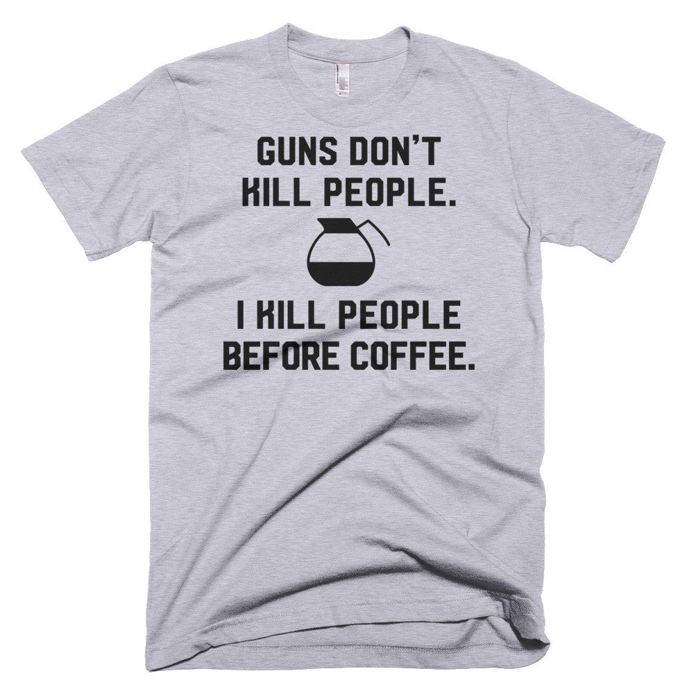 Guns Don&#39;t Kill People Coffee Tri-Blend T-Shirt
