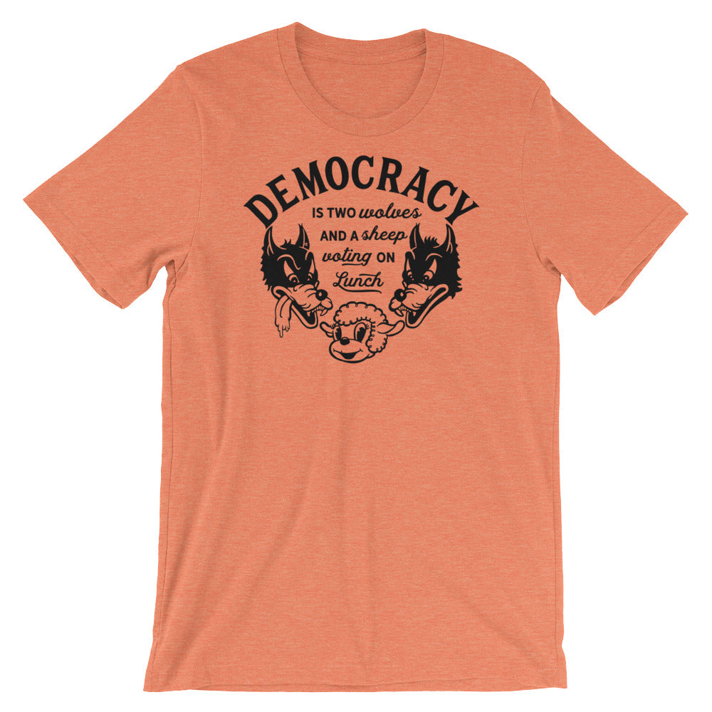 Democracy Two Wolves and a Sheep Voting On Lunch T-Shirt