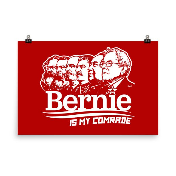 Bernie Sanders is My Comrade Poster by Liberty Maniacs 36x24 Inch