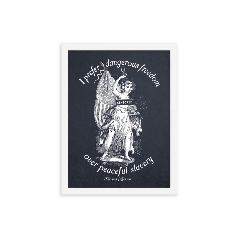 I Prefer Dangerous Freedom Jefferson Quote White Framed Print
