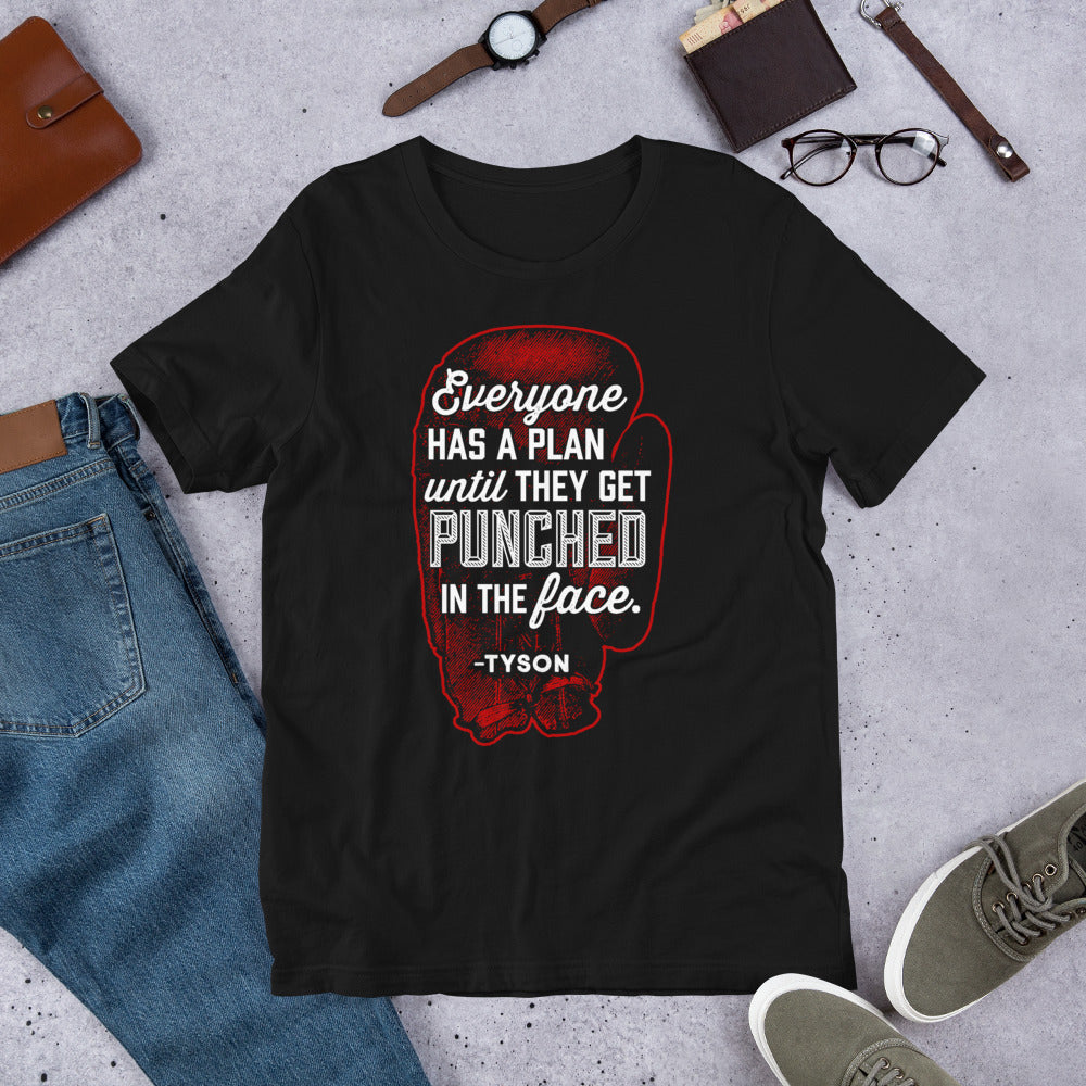 Everyone has a plan until they get punched in the face Shirt