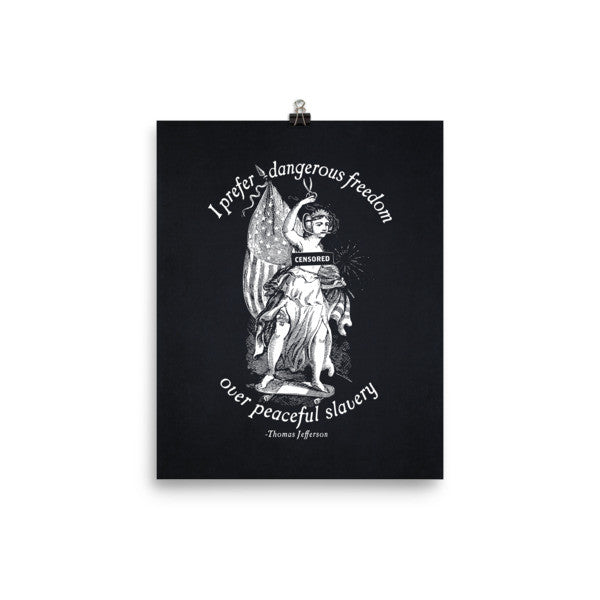 I Prefer Dangerous Freedom Thomas Jefferson Quote Prints